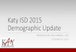 Katy ISD 2015 Demographic Update · Katy ISD Demographic Update. October 26, 2015. Population & Survey Analysts Summary of Unique Characteristics • Elementary student population