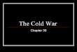 The Cold Warmcguirejhs.weebly.com/uploads/3/7/5/3/37535975/chapter_30_the_cold_war.pdfTibet and India . Transformation Under Mao ... Red Guards led the Cultural Revolution with the