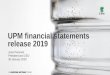 UPM financial statements release 2019UPM’s comparable EBIT in H1 2020 is expected to be significantly lower than in H1 2019, due to lower sales prices, partly offset by decreases