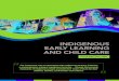 INDIGENOUS EARLY LEARNING AND CHILD CARE FRAMEWORK · The Indigenous Early Learning and Child Care Framework represents the Government of Canada and Indigenous peoples’ work to