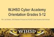WJHSD Cyber Academy Orientation Grades 5-12 Cyber Academy Orientatio… · online learning platform (5-12) or Edgenuity’s Compass learning platform (K-4) Instruction is completely