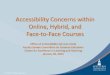 Accessibility Concerns within Online, Hybrid, and Face-to-Face … · 2018. 8. 27. · Accessibility Concerns within Online, Hybrid, and Face-to-Face Courses . Faculty Resources Design