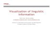 Visualization of linguistic information€¦ · Visualization of linguistic information Chris Culy, Verena Lyding christopher.culy@eurac.edu; verena.lyding@eurac.edu Institute for