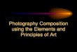 Photography Composition using the Elements and Principles ... Photography Composition using the Elements