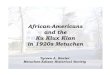 African-Americans and the Ku Klux Klan in 1920s Metuchenmetuchen-edisonhistsoc.org/resources/MetuchenKlan-for+website.pdf · The Ku Klux Klan: Origins In order to put into context