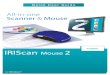 All-in-one Scanner Mouse - IRISLink · Mouse in a free USB port (USB 2.0 or higher). The driver is installed automatically within a few seconds. 4. Using the IRIScanTM Mouse Step