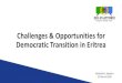 Democratic Transition in Eritrea Transition in Eritrea... · Democratic Transition in Eritrea Stockholm, Sweden 31 March 2018-Economic suffocation, political paralysis, and societal