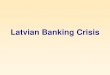 Latvian Banking Crisis - Washington State Universityhallagan/EconS327/weeks/week11/...Latvian Outcomes ~ Banking Crisis By 1993, after two years of rapid entry into the Latvian banking
