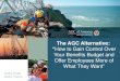 The AGC Alternative · The AGC Alternative: ... Still a group (employer) sponsored program Defined Contribution Model Employer makes available a fund to employees Employees choose