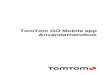 TomTom GO Mobile appdownload.tomtom.com/open/manuals/GO_Mobile_app_for_i...När nerladdningen har börjats måste hela karthämt-ningen slutföras innan du kan använda TomTom GO Mobile