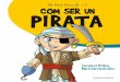 Els Meus Manuals - 3 UN PIRATA · Els pirates eren persones que vivien aïllades del món i assaltaven vaixells o ciutats de la costa per emportar-se’n el botí. Qui eren els pirates?