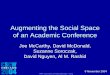 Augmenting the Social Space of an Academic Conferenceinterrelativity.com/joe/publications/ProactiveDisplays-CSCW2004-slides.… · • Discussion & Future Work Outline. McCarthy,