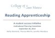 Reading(Appren,ceship( - College of San Mateo · 2013. 10. 4. · pre-Reading Apprenticeship (2011-2012) vs. "Beginner" year of RA (2012-2013) Fall 2011 & Spring 2012 (pre-RA) Fall