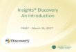 Insights® Discovery An Introduction...• Radiant • Friendly • Positive • Concerned with good human relations • Persuasive, democratic approach • Desire for sociability