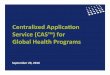 Centralized Applica/on Service (CAS™) for Global Health Programs Application Syste… · Marriage & Family Therapy Pharmacy Social Work Naturopathic Medicine Physical Therapy Veterinary