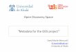 Open Discovery Space Metadata for the ODS project...–Organic.Edunet (Organic agriculture) –ODS: Open Discovery Space Application Profile. Presentation of the ODS AP. More than
