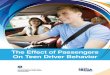 The Effect of Passengers On Teen Driver Behavior · A number of studies have shown that passengers substantially increase the risk of a crash for young, novice drivers. However, little