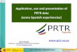 Application, use and presentation of PRTR data (some ... · District (RBD) DATA SENT TO THE EU (E-PRTR) (15 months after reference year ) DATA PUBLICATED in PRTR-España (11 months