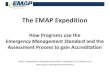 The EMAP Expedition - Rhode Island · The EMAP Expedition How Programs use the Emergency Management Standardand the Assessment Process to gain Accreditation Safer communities through