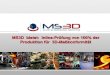 MS3D bietet: Inline-Prüfung von 100% der Produktion für 3D ... · Kunde: Delphi: Berührungslose automatische Prüfung interner Merkmale - Systemgenauigkeit: 2 µm - Taktzeit: 8