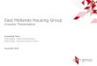 East Midlands Housing Group · East Midlands Housing Group Investor Presentation Presenting Team: Chan Kataria - Group Chief Executive Andrew Kilby - Executive Director Finance December