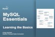 MySQL Essentials€¦ · mysql Mysql command line/shell for SQL statements mysqladmin Performing administrative operations. You can use it to check the server's configuration and