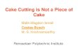 Cake Cutting is Not a Piece of Cake - bit.csc.lsu.edubusch/slides/2003-STACS-cake.pdf · Cake Cutting is Not a Piece of Cake Malik Magdon-Ismail Costas Busch M. S. Krishnamoorthy