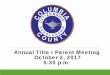 Annual Title I Parent Meeting October 2, 2017 5:30 p.m.€¦ · •Increase teacher capacity to involve parents more in the educational process. •Partner with parents to create