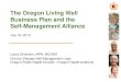 The Oregon Living Well Business Plan and the Self ... · Health system transformation is happening! –Coordinated Care Organizations –Patient Centered Primary Care Homes –Increased