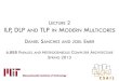 L 2 ILP, DLP AND TLP IN MODERN MULTICOREScourses.csail.mit.edu/6.888/spring13/lectures/L2-multicore.pdf · LECTURE 2 ILP, DLP AND TLP IN MODERN MULTICORES DANIEL SANCHEZ AND JOEL