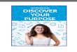 Workbook: How to Discover Your Purpose So You Can Love ...€¦ · Workbook: How to Discover Your Purpose So You Can Love Your Business and Your Life! 2 Enjoy this gift from MasonWorksMarketing.com