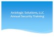 Axiologic Solutions, LLC · We must be aware that threats to national security information, both foreign and domestic threats, do exist. One of the best ways to counter threats is