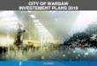 CITY OF WARSAW INVESTEMENT PLANS 2019€¦ · Sinfonia Varsovia Orchestra Concert Hall DESIGN PHASE Historic buildings together with a new concert hall building - 1850 seats and a