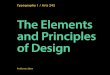 The Elements and Principles of Design€¦ · The Elements . and Principles of Design. Typography 1 / Arts 242. Professor Shaw. are the basic visual toolbox of . design tactics in