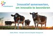 Innovatief samenwerken, om innovatie te bevorderen · om innovatie te bevorderen. Member dairy farmers own the Company 19,006 millions of consumers Every day 100 Export to over countries