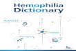 Hemophilia Dictionary€¦ · (Acquired Immunodeficiency Syndrome): A disease caused by HIV (Human Immunodeficiency Virus), ... It can help tell if a person has bleeding or clotting