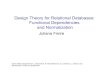 Design Theory for Relational Databases: Functional ...cs5530/Lectures/fds.pdf · and Normalization Juliana Freire Some slides adapted from L. Delcambre, R. Ramakrishnan, G. Lindstrom,