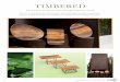 TIMBERED · TIMBERED MELAMINE’S STRENGTH AND NATURE’S BEAUTY UNITE The rich and varied tones of Acacia wood look stunning across each unique piece. Made of durable Melamine and