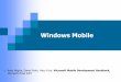 Windows Mobile - Warsaw University of Technologypages.mini.pw.edu.pl/~porterj/mossakow/courses/wp/lecture_slides/… · Single file, code-free database format Support for ClickOnce,