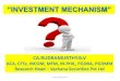 “INVESTMENT MECHANISM” · CA.RUDRAMURTHY MOB#9845620530 10 . Investment Decisions: CA.RUDRAMURTHY MOB#9845620530 11 ... Fundamental Approach. 2. Technical Approach. 3. Insider
