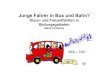 Junge Fahrer in Bus und Bahn? Disco- und Freizeitfahrten ... · „Soundgarden“ in Dortmund ÖPNV + Taxi 25 % Pkw-Mitfahrer 52 % Pkw-Selbstfahrer 20 % zu Fuß 3 % Verkehrsmittel