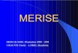 MERISEisgicours.s.i.f.unblog.fr/files/2012/05/MERISE_2.pdf · MERISE DESS QUASSI : Promotion 2000 - 2001 CHAUVIN David – LOISEL Skaubrine. MERISE zQu’est-ce que MERISE ? zLa démarche