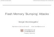 Flash Memory ‘Bumping’ Attacks€¦ · Flash Memory ‘Bumping’ Attacks CHES-2010 Workshop, Santa Barbara, USA, 17-20 August 2010 Limitations and countermeasures • Slow process