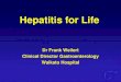 Hepatitis for Life · Hepatitis for Life Dr Frank Weilert Clinical Director Gastroenterology Waikato Hospital. Is HBV a problem? 10 1. WHO Fact Sheets, available at Accessed September