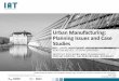 Urban Manufacturing: Planning Issues and Case Studies · New Discussion about Urban Manufacturing Sassen (2006) describes Urban Manufacturing in large cities like LA, NY depending
