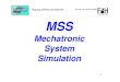 Mechatronic System Simulation€¦ · Tools: Matlab/Simulink/Stateflow (Mathworks) Thursday Group A: 10:00 – 12:00, Group B: 12:00 – 14:00 • Part B: Lumped Element Simulation