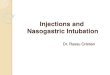 Injections and Nasogastric Intubation - UMFST · Nasogastric intubation ... Necessary materials gastric probe sterile tubes for collection of the gastric juice sterile syringe, kidney