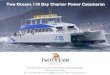 Two Oceans 110 Day Charter Power Catamaran … · Two Oceans Marine Manufacturing launched South Africa’s biggest composite and leisure catamaran, the Two Oceans 110 Day Charter