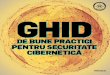 GHID - analizainformatiilor.sri.ro · GHID DE BUNE PRACTICI PENTRU SECURITATE CIBERNETICĂ În consecinţă, securitatea cibernetică trebuie să reprezinte o prioritate pentru buna