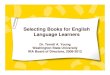 Selecting Books for English Language Learners · Language Learners Dr. Terrell A. Young Washington State University IRA Board of Directors, 2009-2012. Access to Books & Time to Read